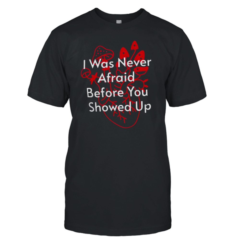 2023 I Was Never Afraid Before You Showed Up Last Of Us Vintage Shirt