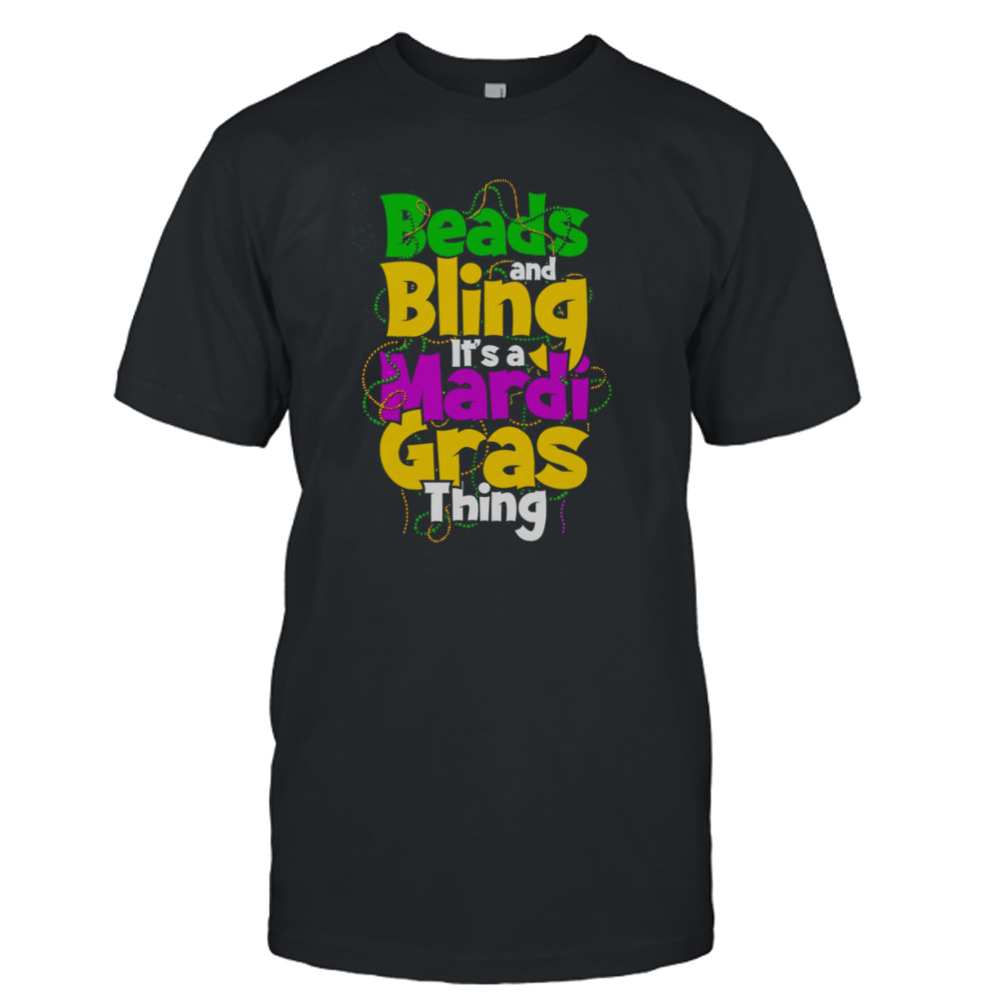 Beads Bling It’s A Mardi Gras Thing Trendy Shirt