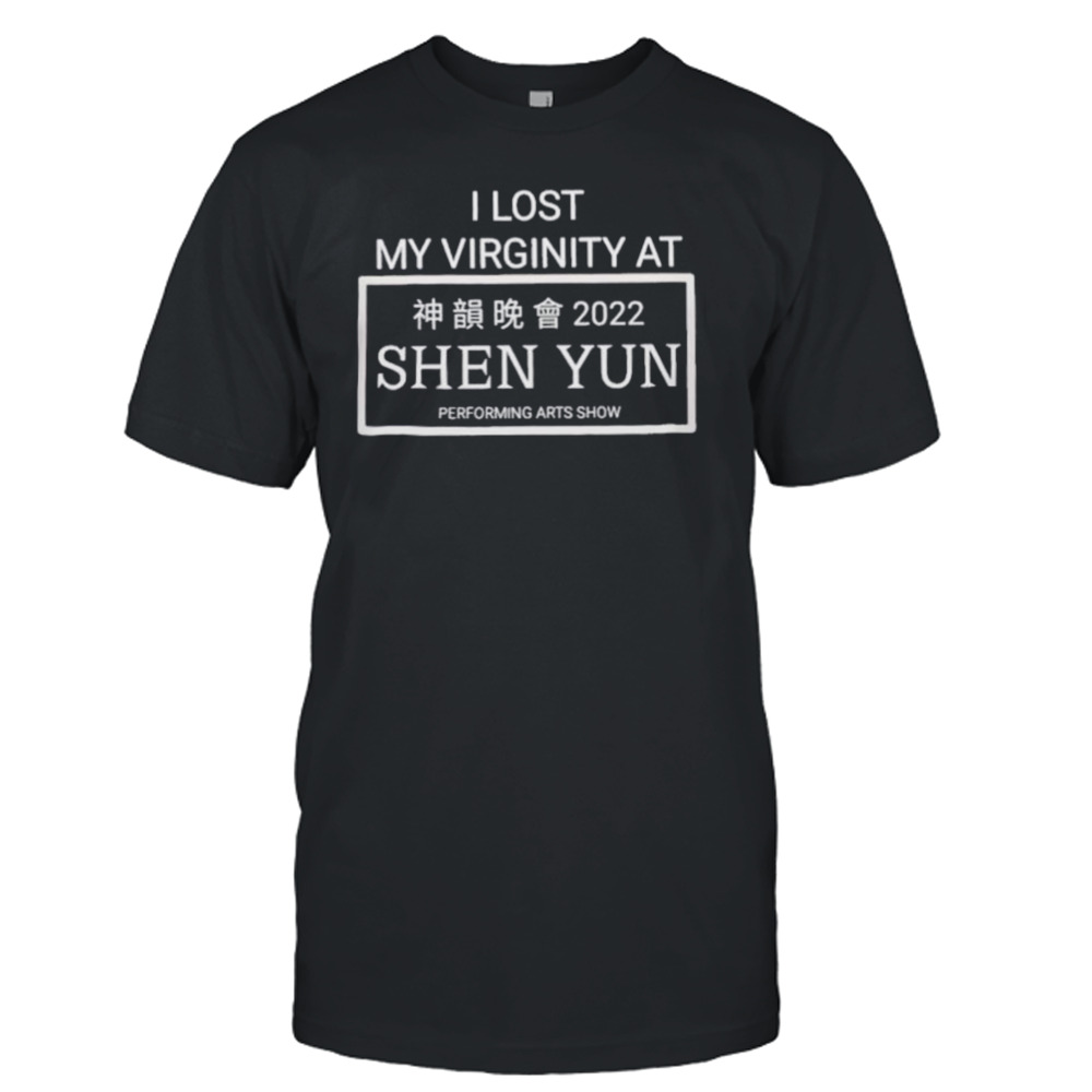 I lost my Virginity at Shen You 2022 shirt