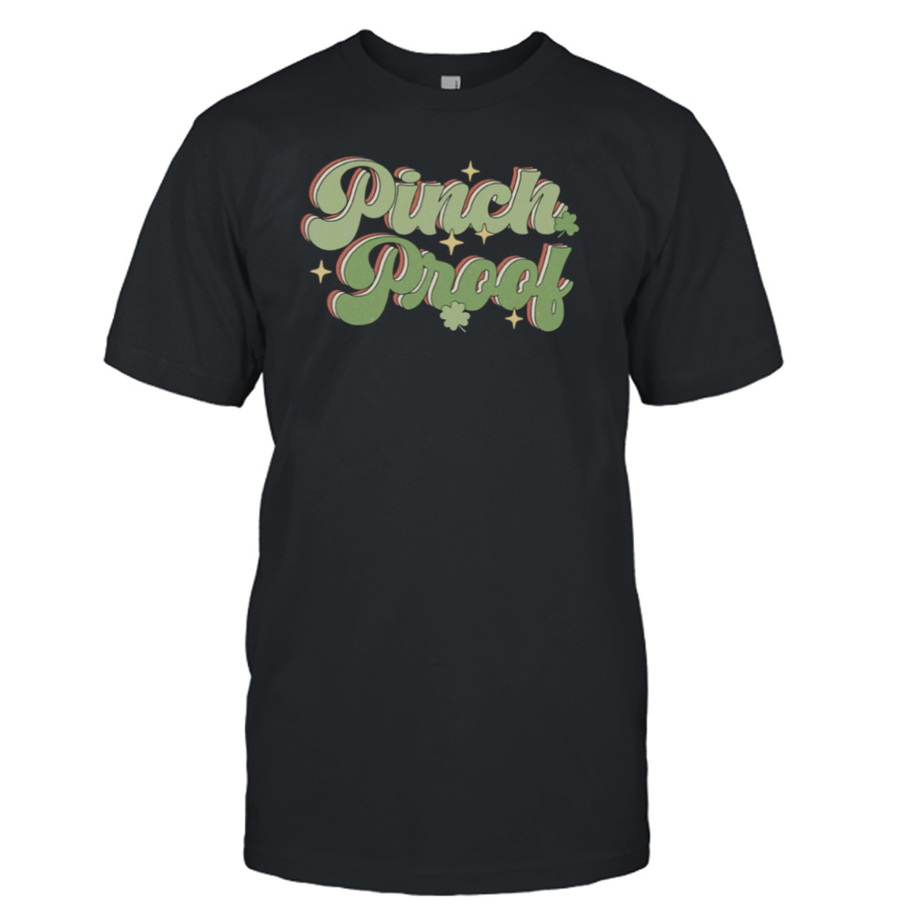 Pinch Proof St Patrick’s Day Vintage Shirt