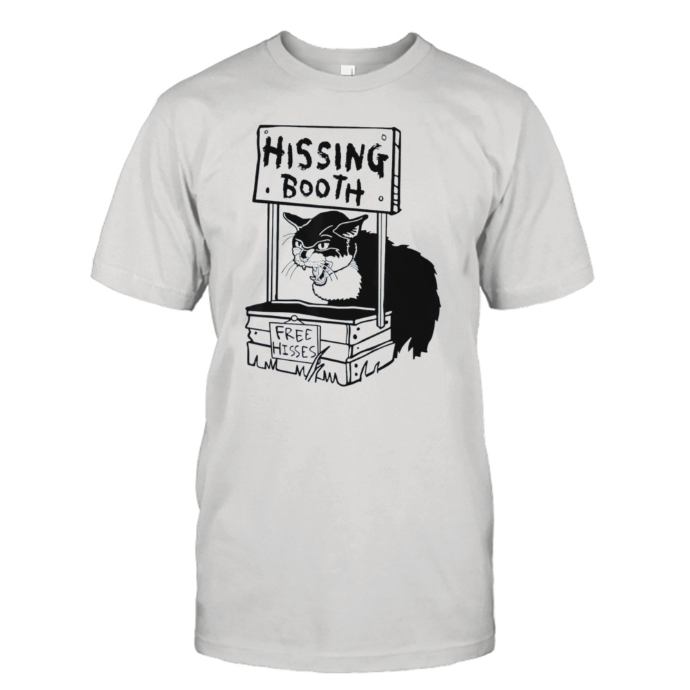 2023 Cat Hissing Booth Free Hisses Shirt