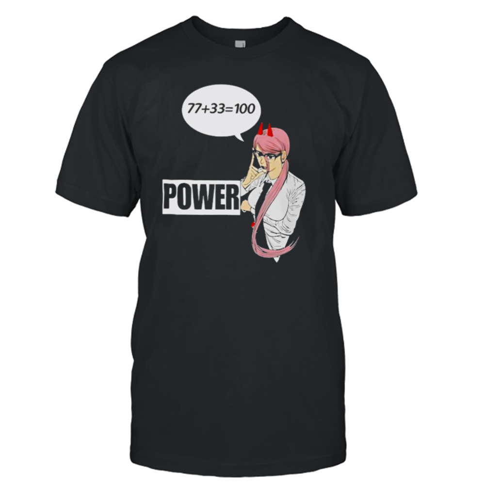 77 plus 33 equals 100 power T-shirt