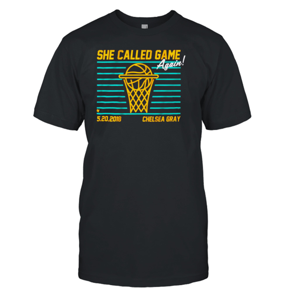 Chelsea Gray She Called Game 2018 shirt