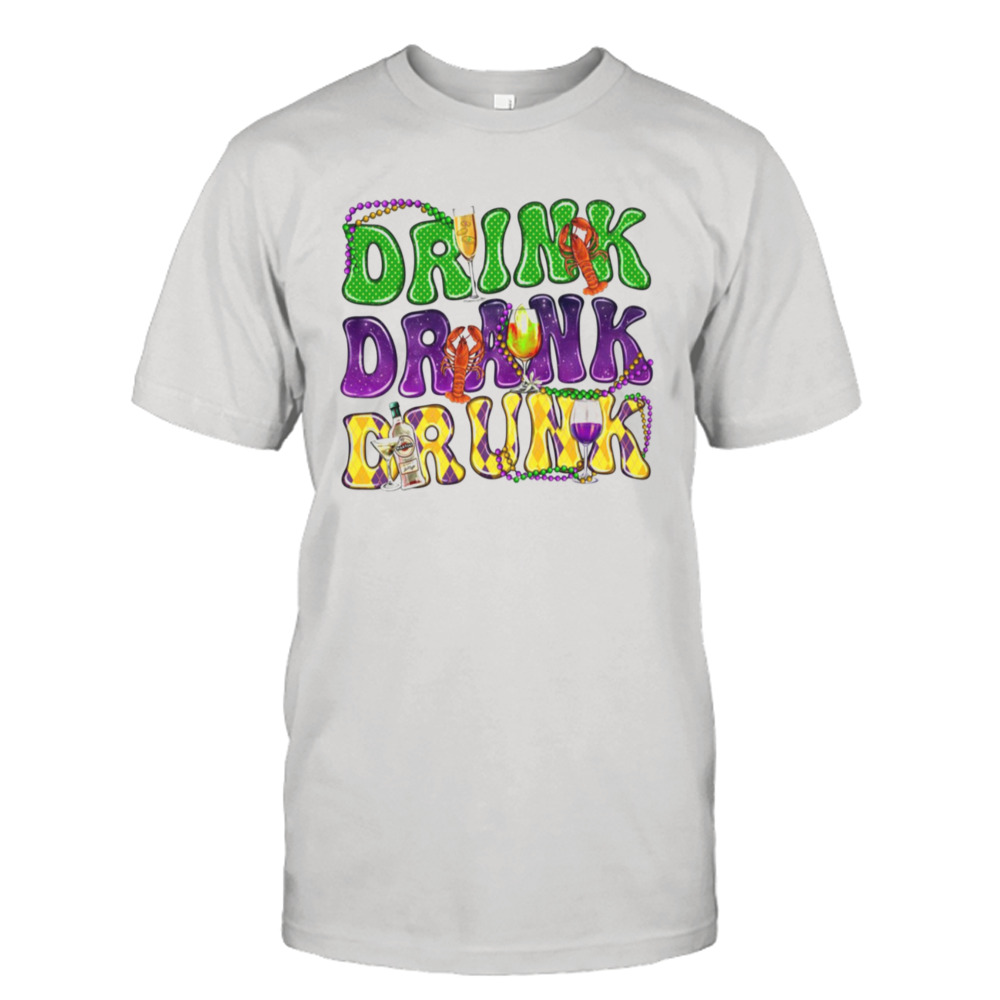 Drink Drank Drunk Mardi Gras Shirt