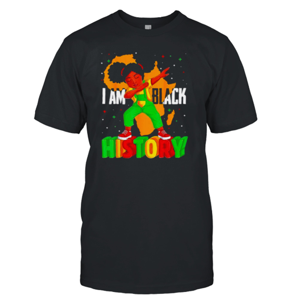 I Am Black History Kids Girls Women Black History Month Shirt