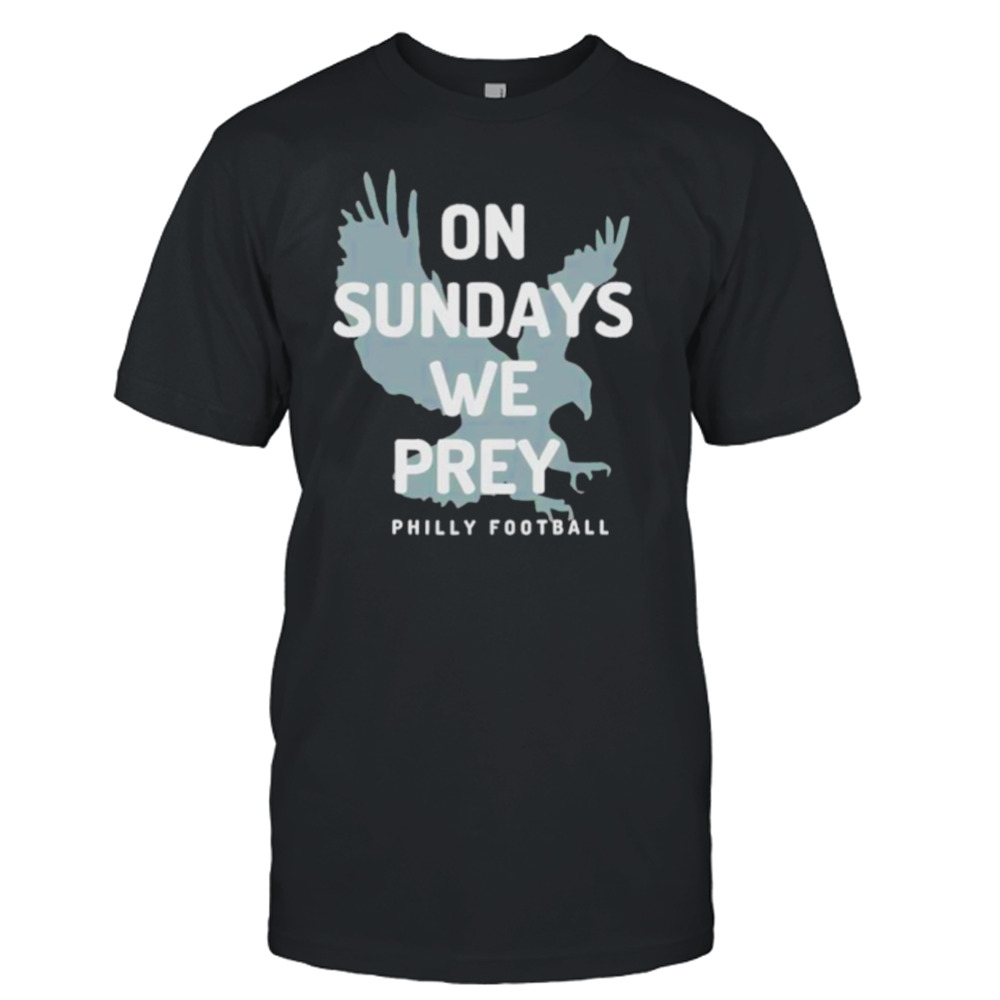 On Sundays We Pray Philly Football Shirt