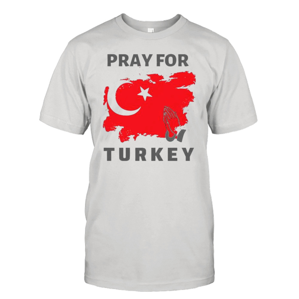 Pray For Turkey shirt