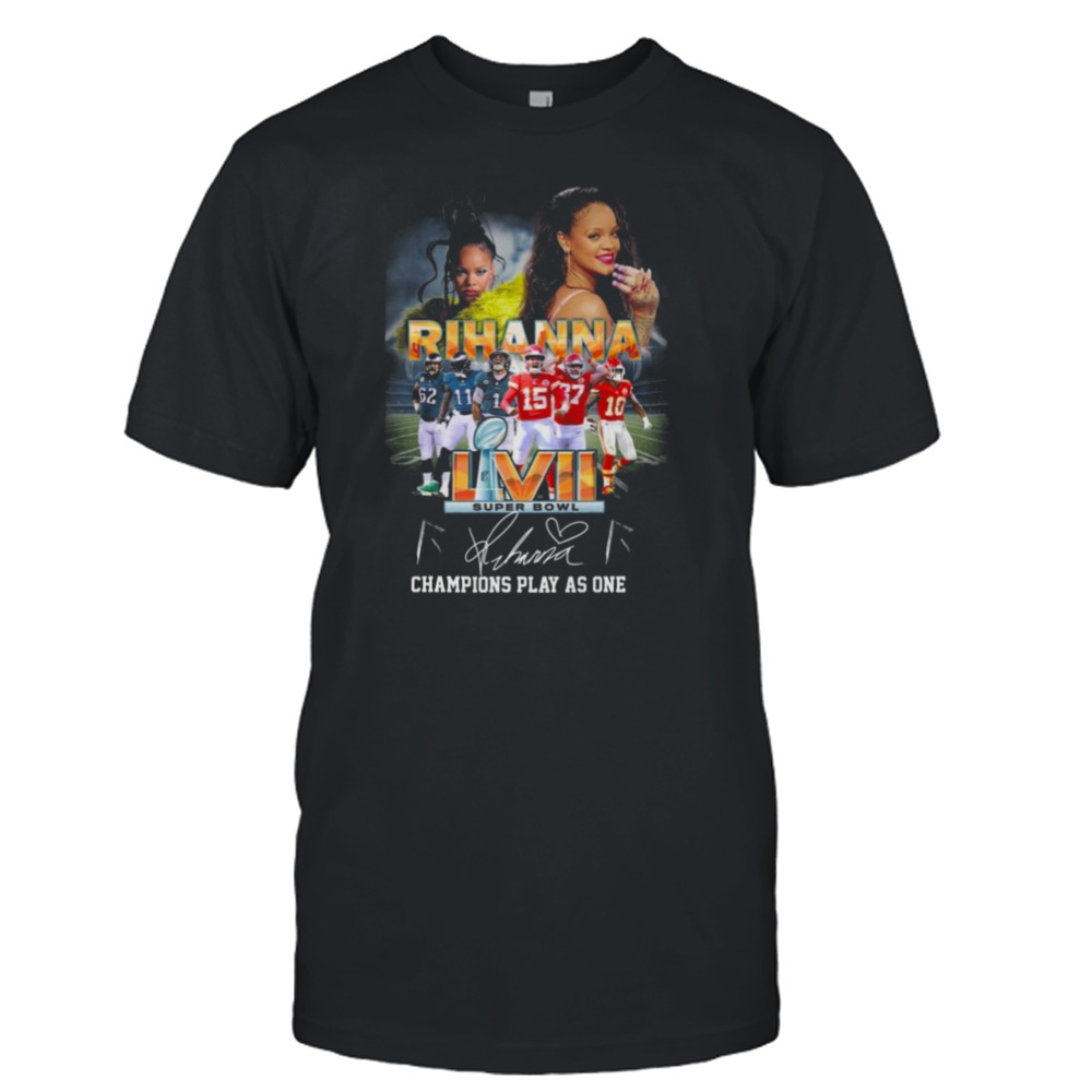 Rihanna LVII Super Bowl 2023 Champions Play As One Signature Shirt