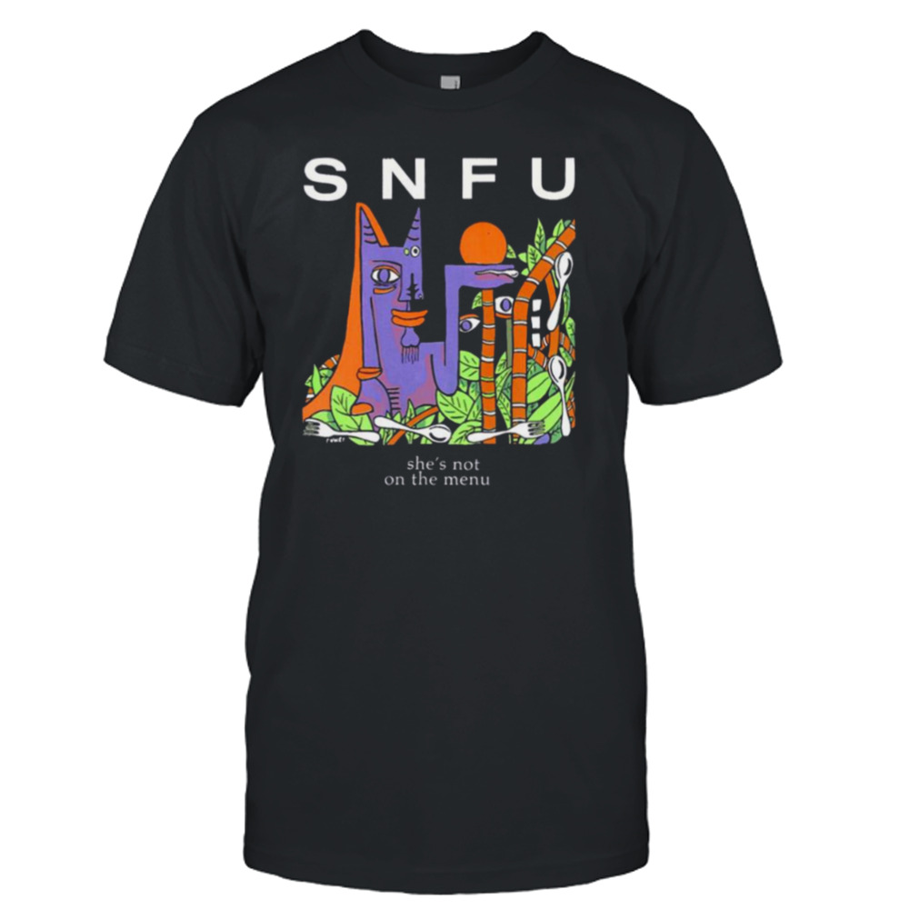 She’s Not On The Menu Premium Snfu Vintage shirt