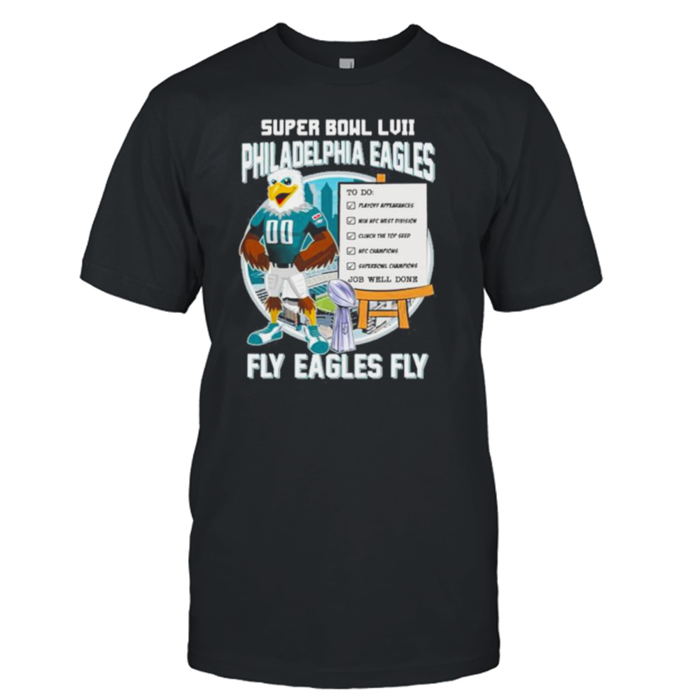 Super Bowl Lvii Philadelphia Eagles Fly Eagles Fly Job Well Done shirt