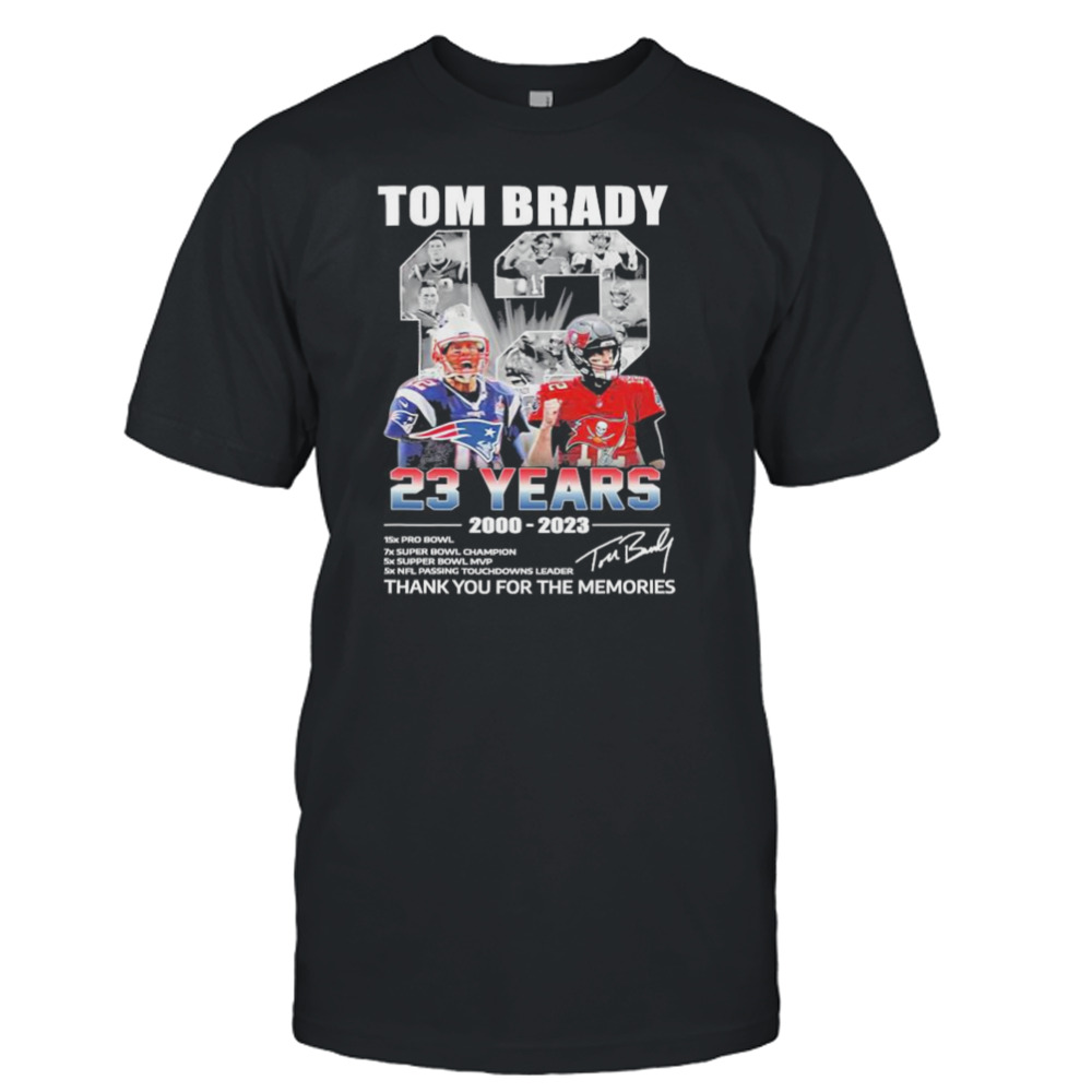 Tom Brady 12 23 Years 2000-2023 Thank You for the memories signatures shirt