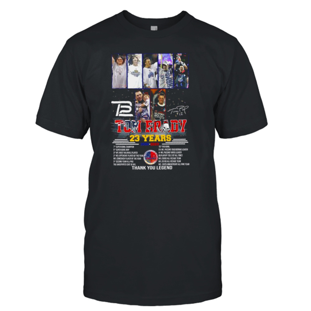 Tom Brady 23 Years 2000-2023 Thank You Legend signature shirt