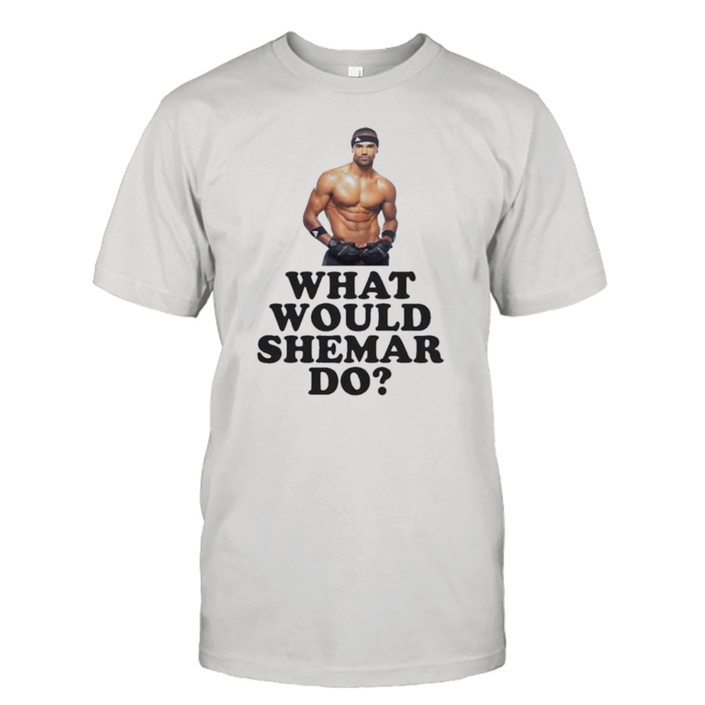 What would shemar do shirt