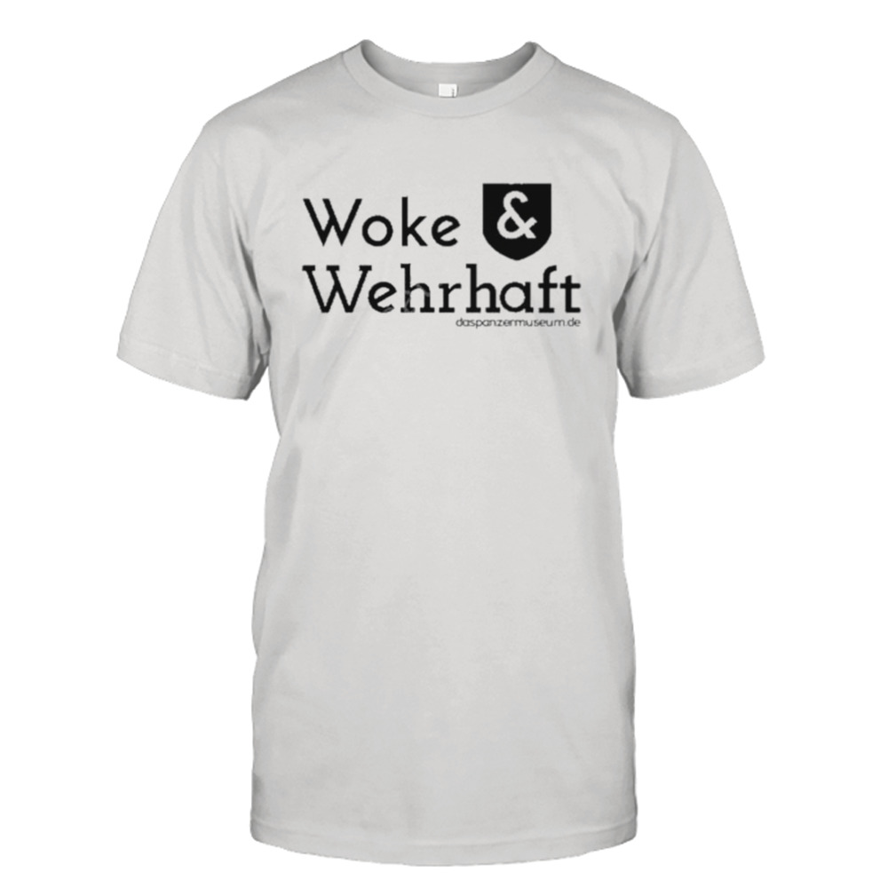 Woke & Wehrhaft shirt