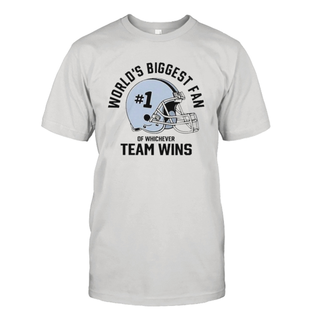 World’s Biggest Fan Of Whichever Team Wins Helmets shirt