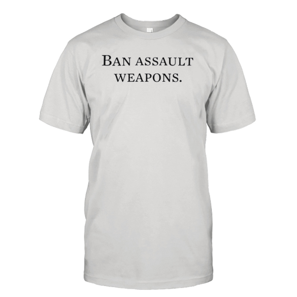 Ban Assault Weapons Shirt