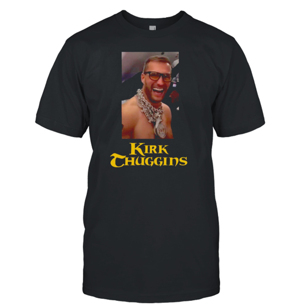 Kirk Thuggins Meme Kirk Cousins shirt