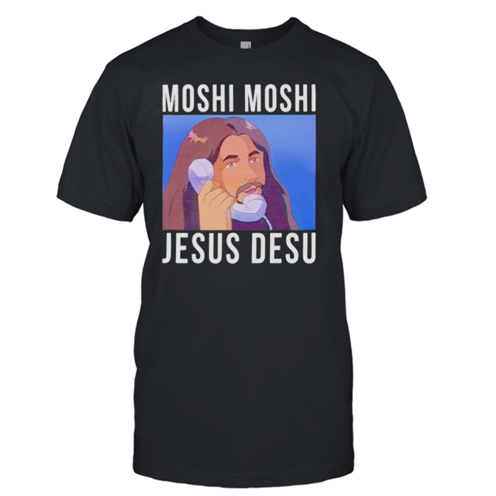 Moshi Moshi Jesus Desu shirt