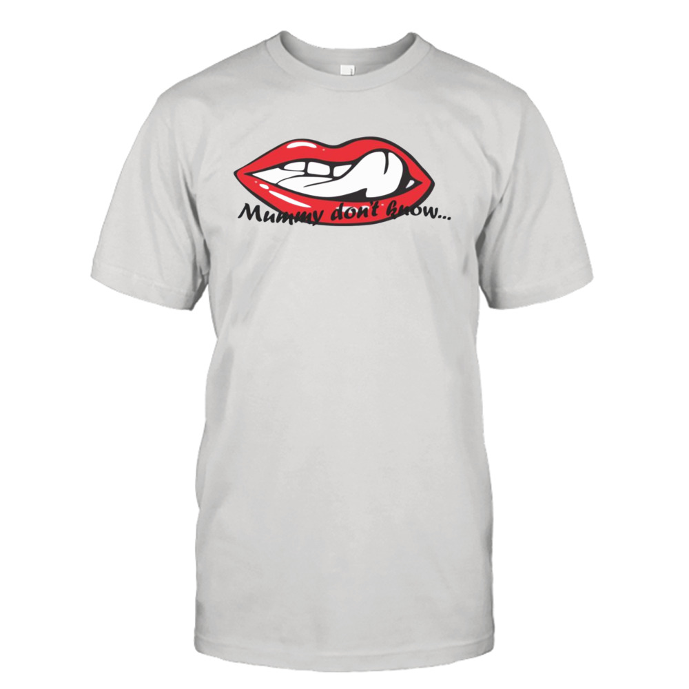 Mummy Don’t Know Sam Smith Unholy Lips shirt