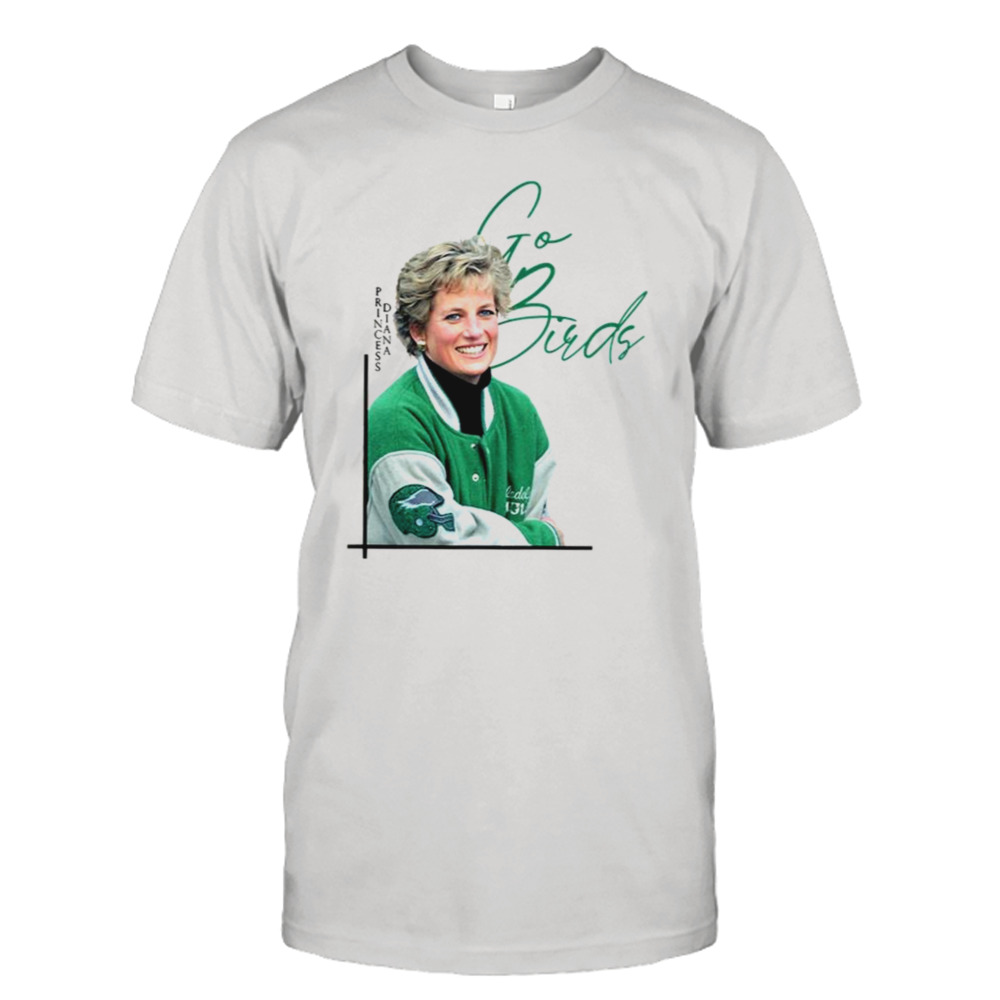 Princess Diana Go Birds Philadelphia Eagles shirt