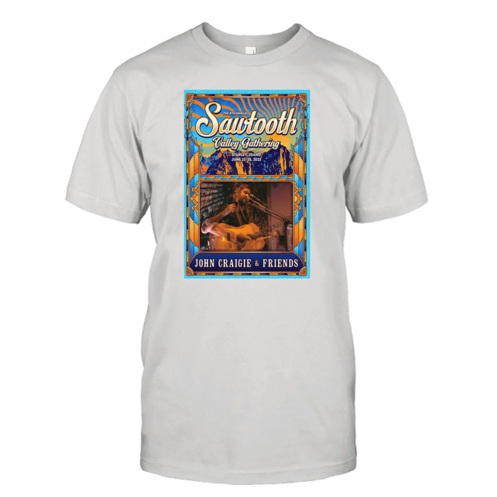 Sawtooth Valley Gathering 2023 June 22th & 25th Stanley Idaho John Craigie & Friends Poster shirt