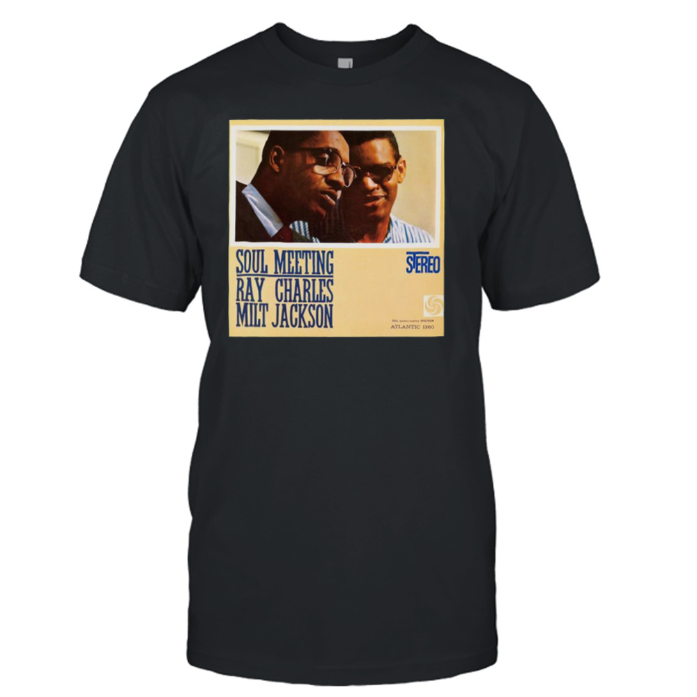 Special Present Soul Meeting Ray Charles And Milt Jackson shirt