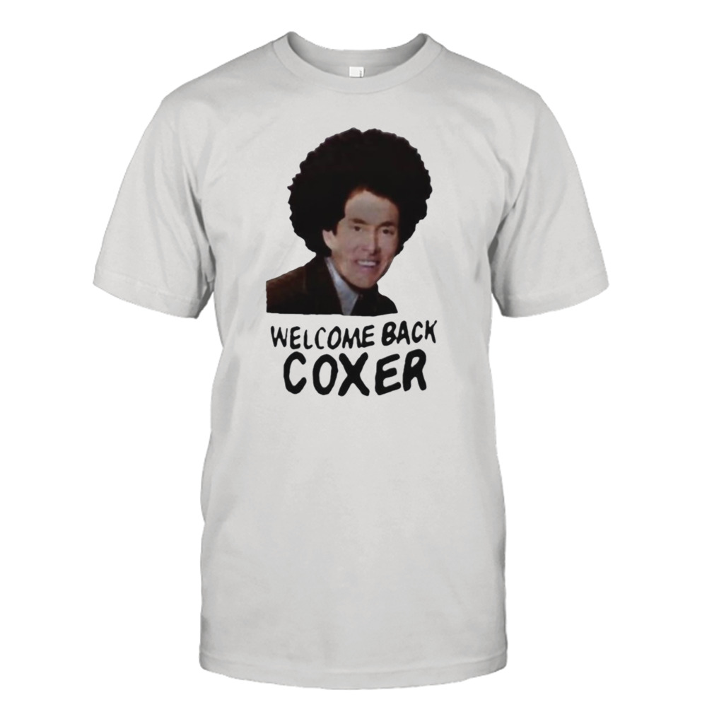 Welcome Back Cox Coxer shirt