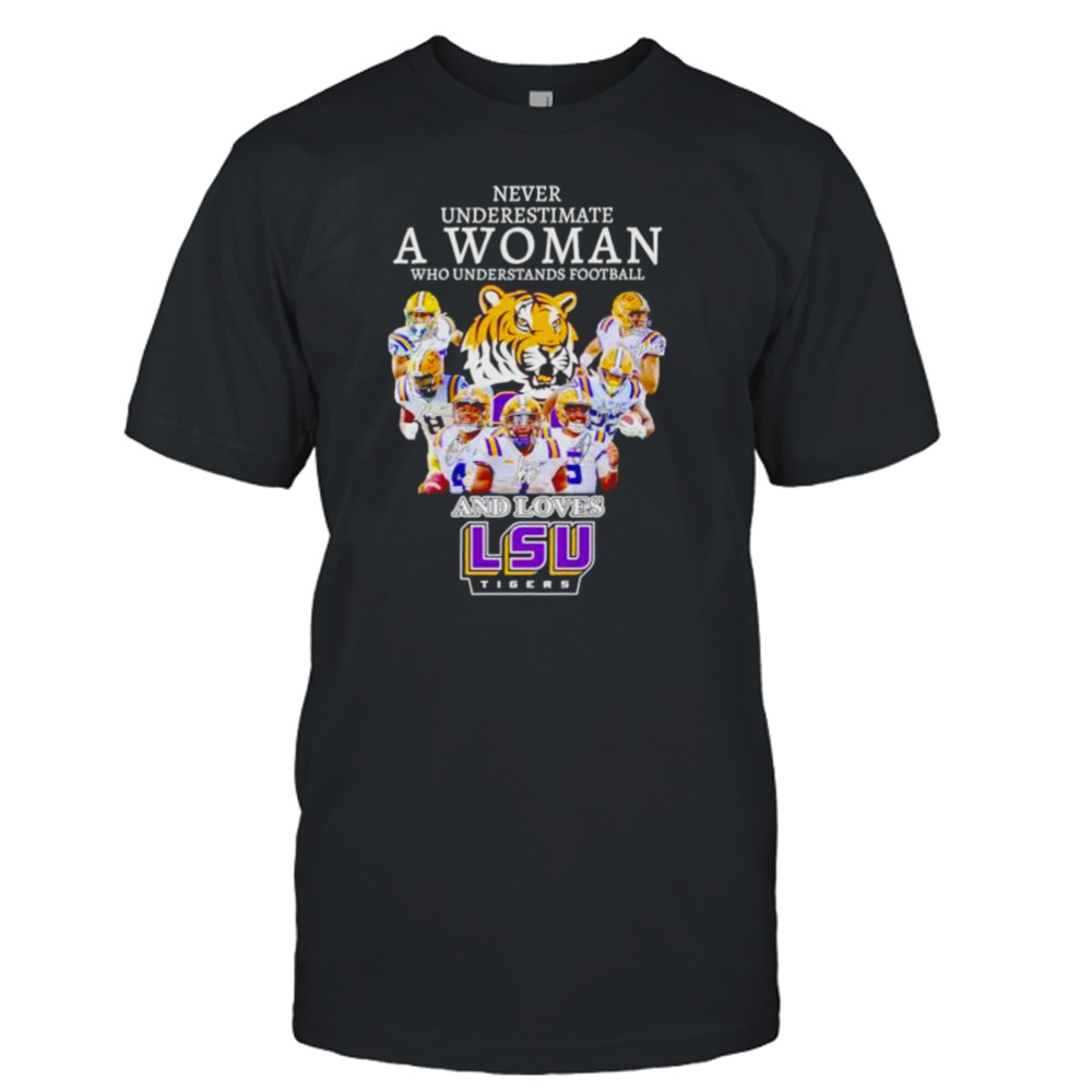 never underestimate a woman who understands football and loves LSU Tigers shirt