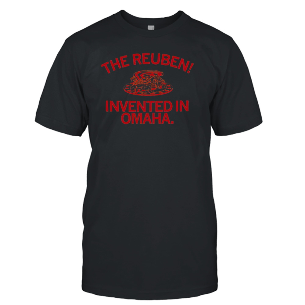 the reuben invented in Omaha shirt