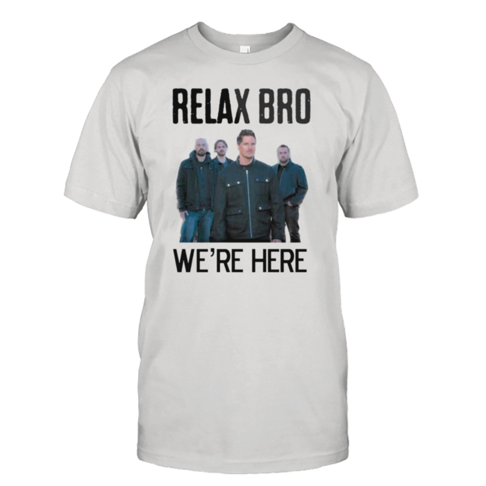 Relax Bro We’re Here Ghost Adventures shirt