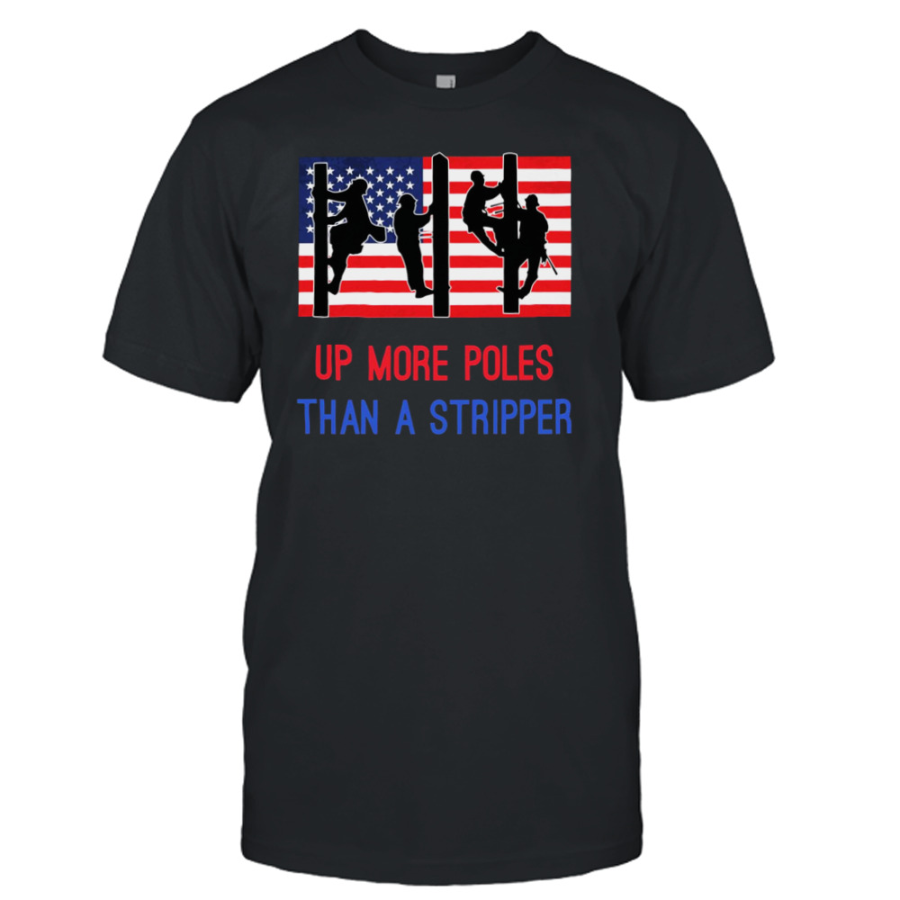 Up More Poles Than A Stripper Electrician Electric T-Shirt