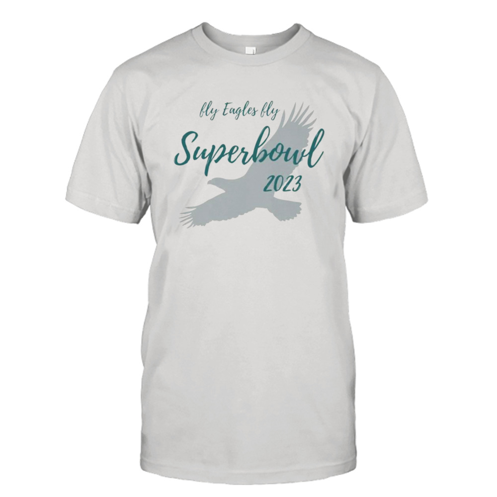 Fly Eagles Fly Super Bowl 2023 shirt