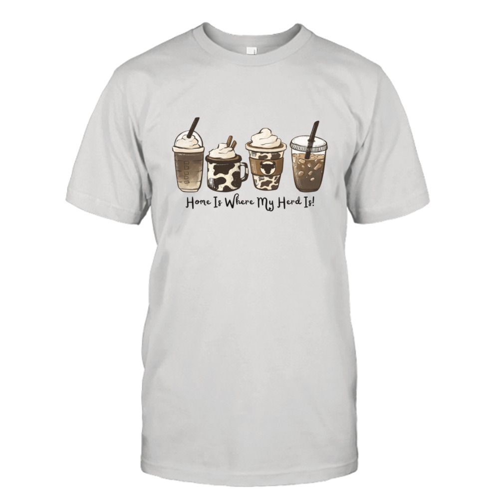 Home Is Where My Herd Is Coffee Shirt