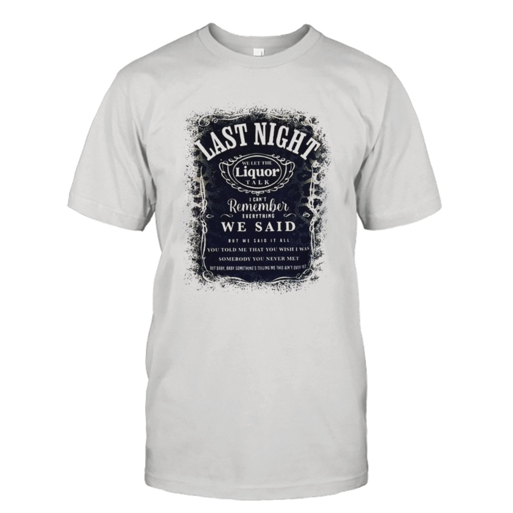 Morgan Wallen Last Night Song Lyrics T-Shirt