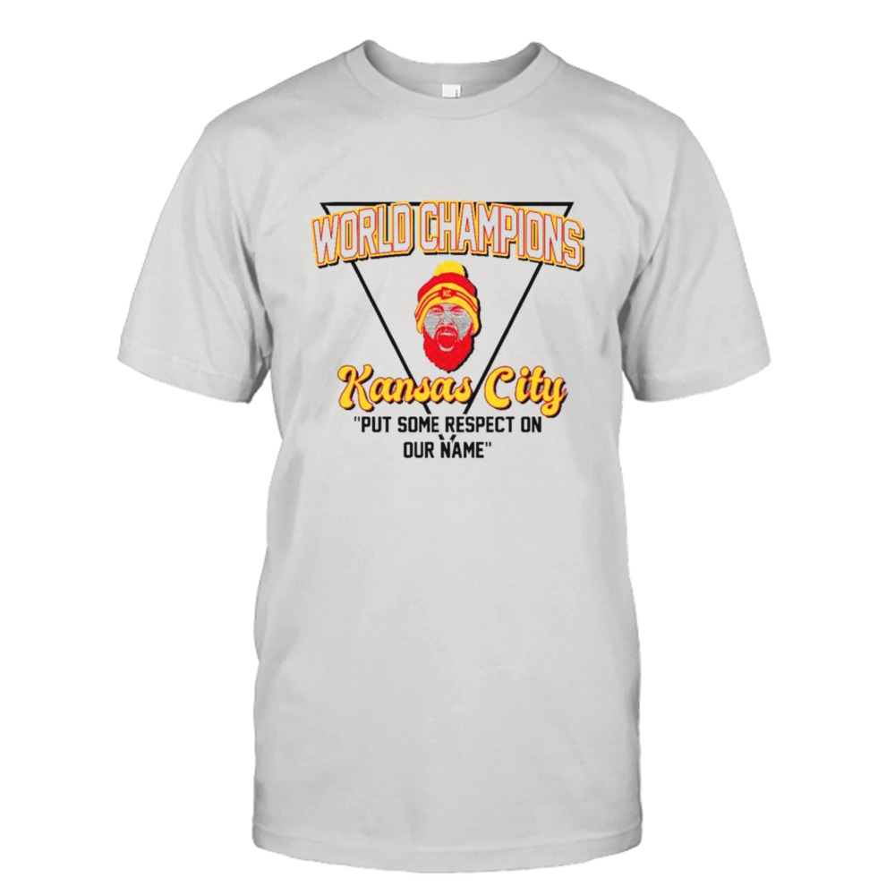 Put Some Respect On Our Name Kansas City world champ shirt