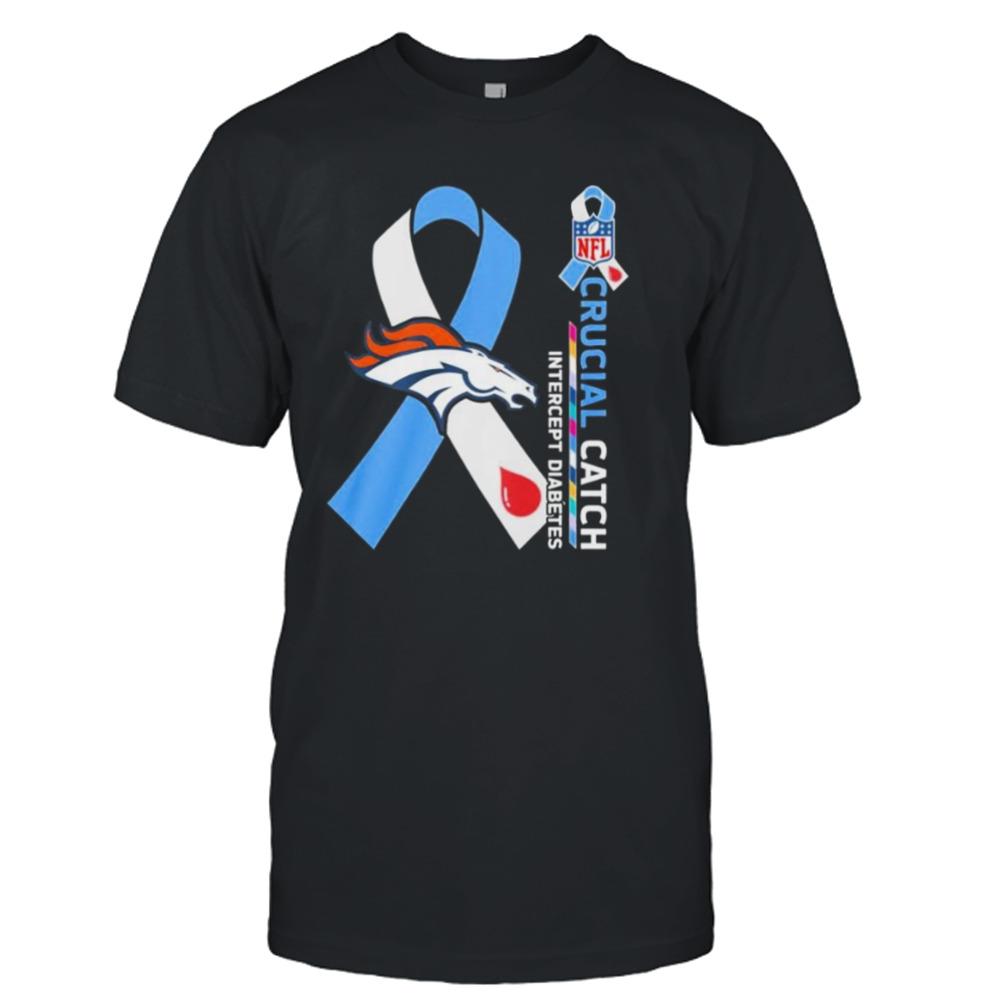 NFL Denver Broncos Crucial Catch Intercept Diabetes Shirt