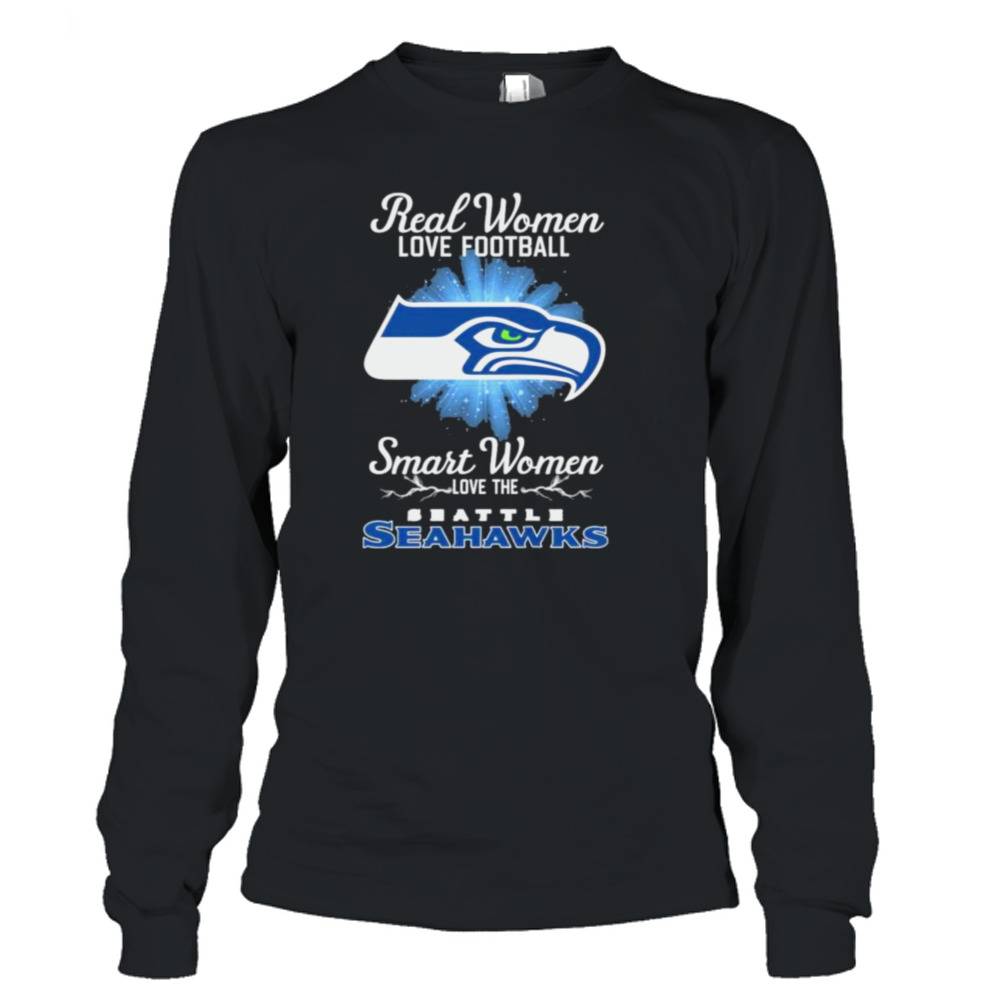 Real Women Love Football Smart Women Love The Seattle Seahawks Shirt, hoodie,  longsleeve tee, sweater