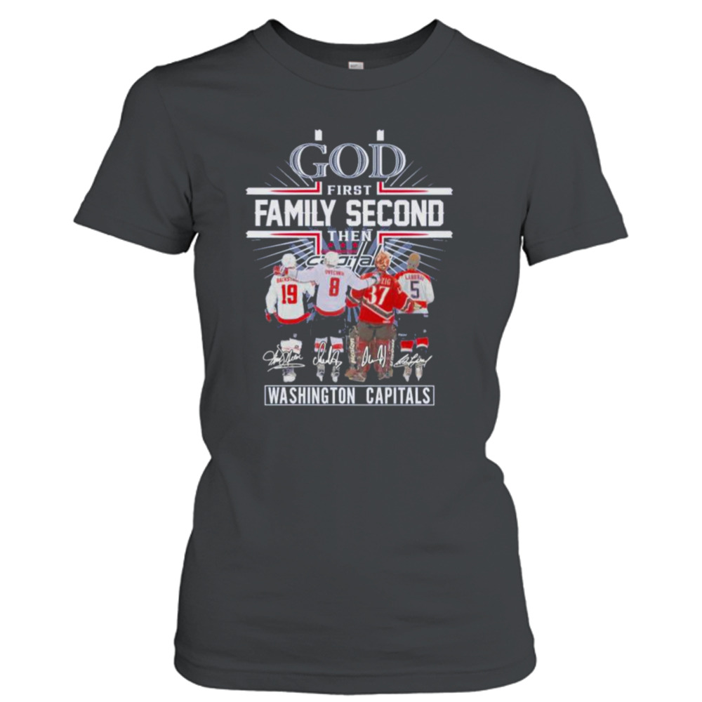 God first family second then N Backstrom,Alexander Olaf Kölzig Rod Langway  Washington Capitals Signatures Shirt, hoodie, sweater, long sleeve and tank  top