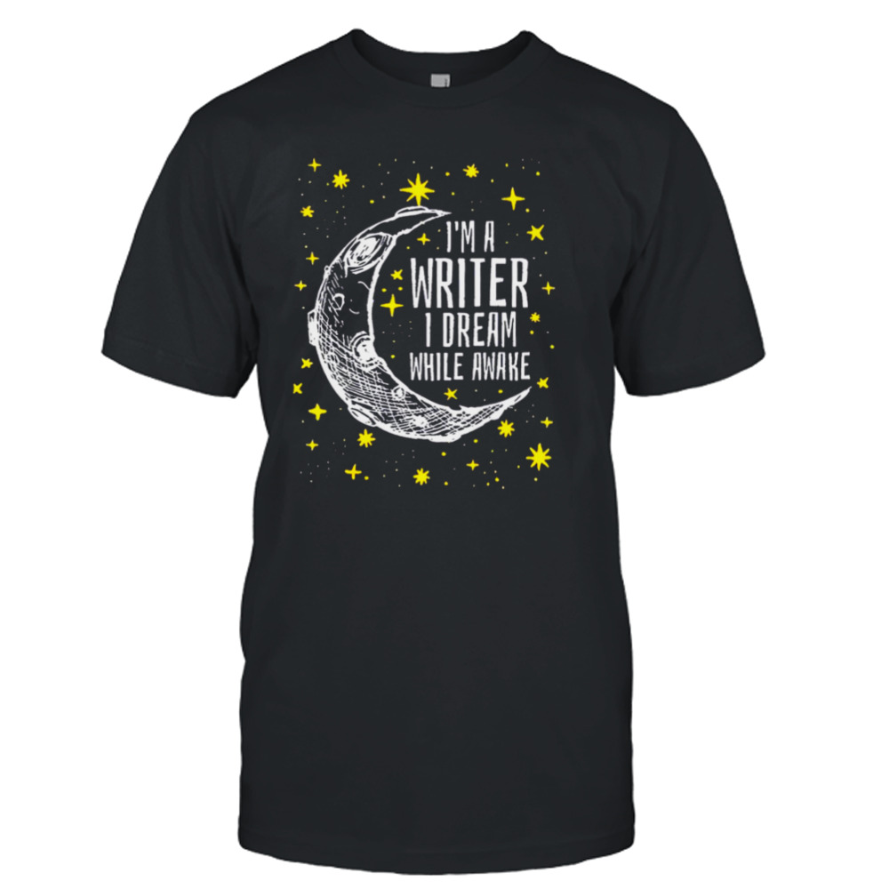 I’m A Writer I Dream While Awake Skillet shirt
