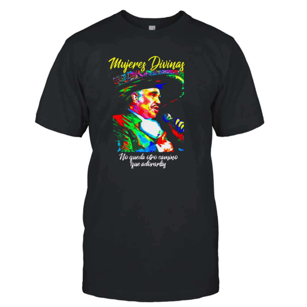 Mujeres Divinas Vicente El Rey Mariachi shirt