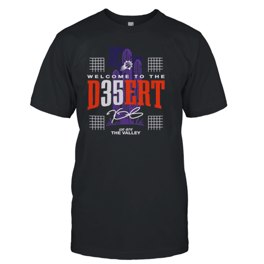 Phoenix Suns Welcome to the D35ers we are the valley signature shirt