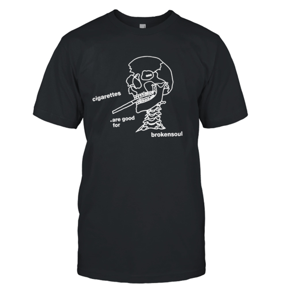 Skull smoking cigarettes are food for broken soul T-shirt