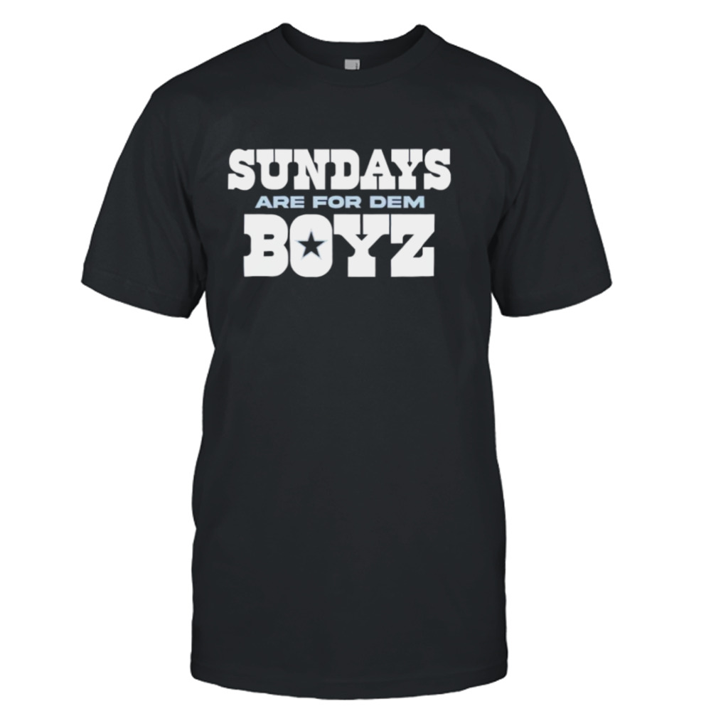 Sundays are for dem boyz Dallas Cowboy T-shirt