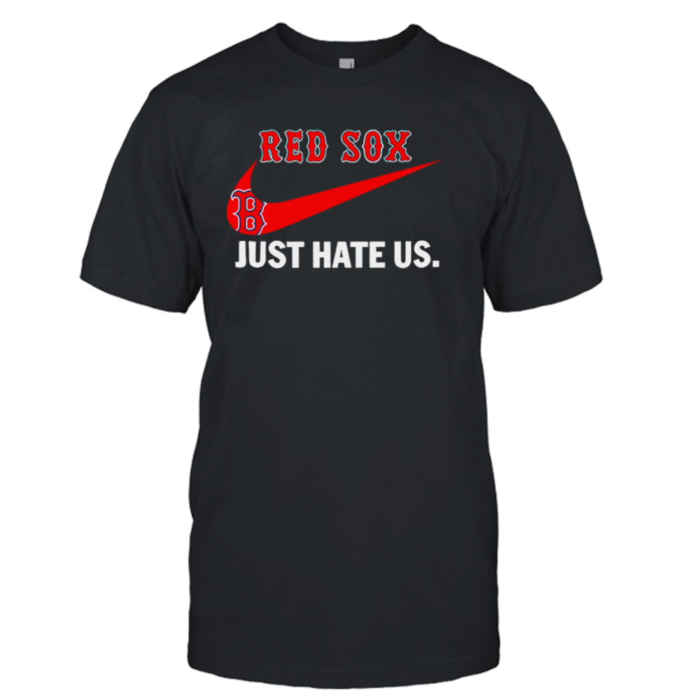 Boston Red Sox just hate US shirt