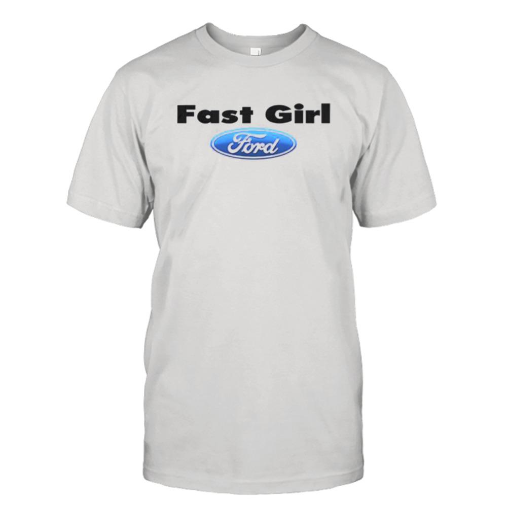 Fast girl Ford shirt