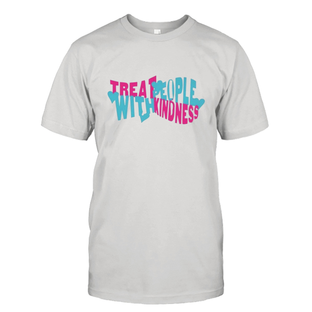 Treat Kindness With People Shirt