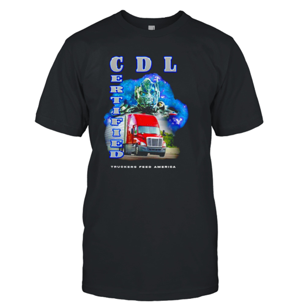 CDL Certified truckers feed America shirt