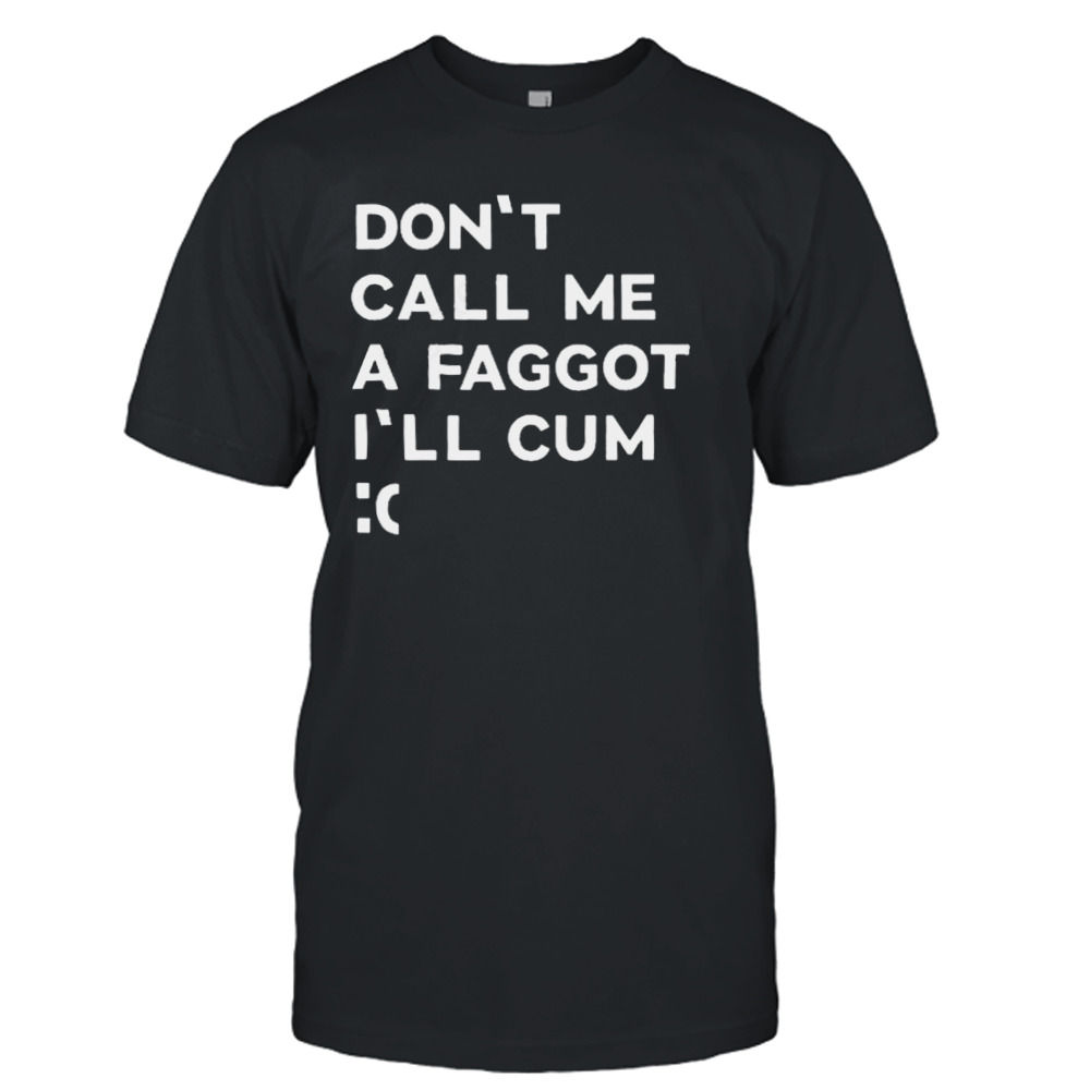 Don’t call me a faggot I’ll cum the matrix on vhs and dvd shirt