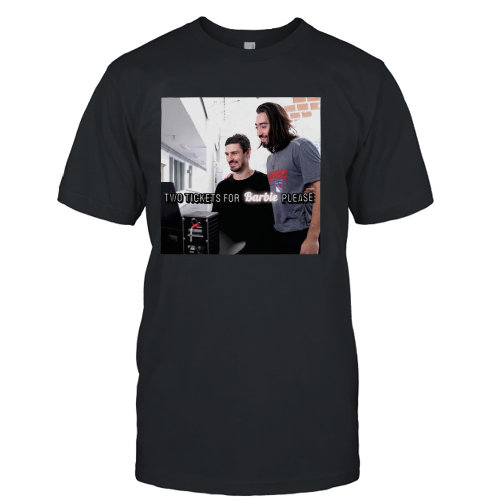 Two tickets for Barbie please shirt