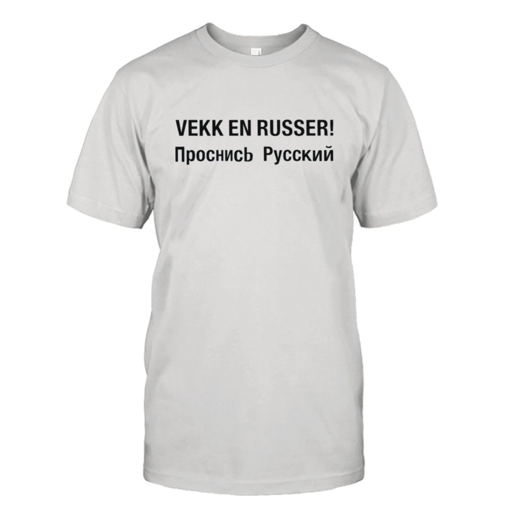 Vekk En Russer Shirt
